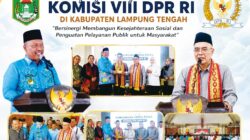 Perkuat Sinergi Pengentasan Kemiskinan, Plt. Bupati Lampung Tengah Sambut Kunjungan Kerja Komisi VIII DPR RI