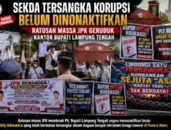 Sekda Tersangka Korupsi Belum Dinonaktifkan, Ratusan Massa JPK Geruduk Kantor Bupati Lamteng