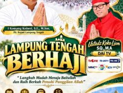 Pemkab Lampung Tengah dan BSI Gelar “Lampung Tengah Berhaji”, Hadirkan Ustaz Koko Liem dengan Dakwah Unik