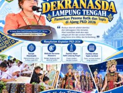 Lestarikan Warisan Leluhur, Dekranasda Lampung Tengah Pamerkan Pesona Batik dan Tapis di Ajang PKD 2026